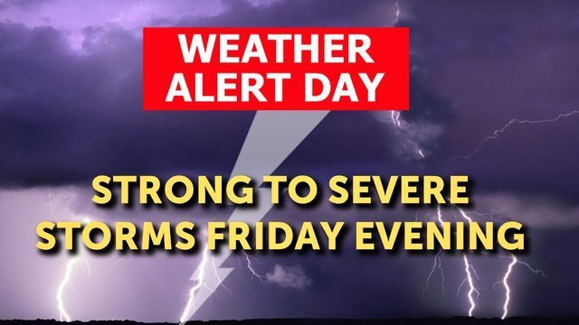 Weather Alert Day Friday Severe storms expected